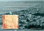 LA CUESTIÓN URBANA EN CIUDADES INTERMEDIAS PATAGÓNICAS. EL CASO PUERTO MADRYN (eBook, PDF)