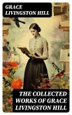 The Collected Works of Grace Livingston Hill (eBook, ePUB)