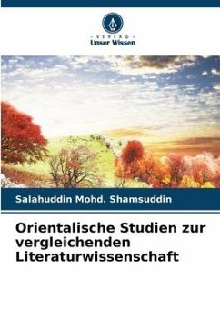 Orientalische Studien zur vergleichenden Literaturwissenschaft - Shamsuddin, Salahuddin Mohd.