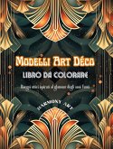 Modelli Art Déco Libro da colorare Disegni unici ispirati al glamour degli anni Venti