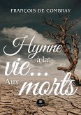 Hymne à la vie... Aux morts