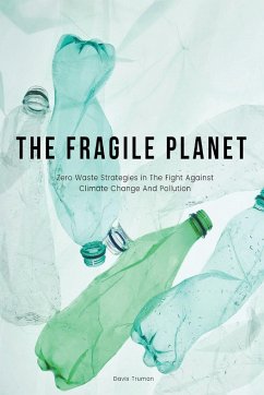 The Fragile Planet Zero Waste Strategies in The Fight Against Climate Change And Pollution - Truman, Davis