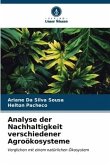 Analyse der Nachhaltigkeit verschiedener Agroökosysteme