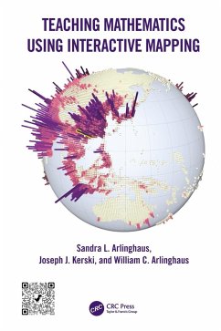 Teaching Mathematics Using Interactive Mapping (eBook, PDF) - Arlinghaus, Sandra L.; Kerski, Joseph J.; Arlinghaus, William C.