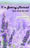 I'm Getting Married: Now What Do I Do? (eBook, ePUB)