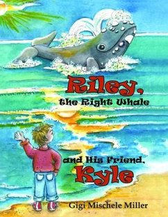 Riley, the Right Whale and His Friend, Kyle (eBook, ePUB) - Miller, Gigi Mischele