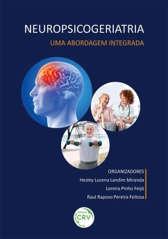 Neuropsicogeriatria (eBook, ePUB) - Miranda, Hesley Lucena Landim; Feijó, Lorena Pinho; Feitosa, Raul Raposo Pereira