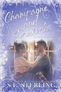 Champagne and Fireworks (The Happy Holidates Series, #2) (eBook, ePUB) - Sterling, S. L.