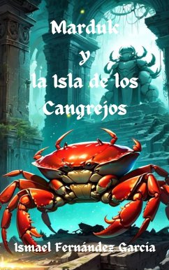 Marduk y la Isla de los Cangrejos (La Epopeya de Marduk, #1) (eBook, ePUB) - García, Ismael Fernández