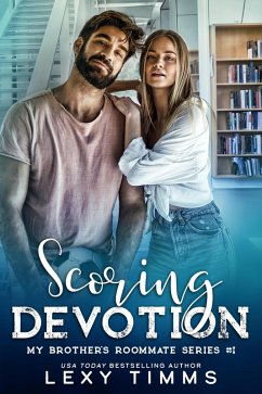 Scoring Devotion (My Brother's Roommate Series, #1) (eBook, ePUB) - Timms, Lexy