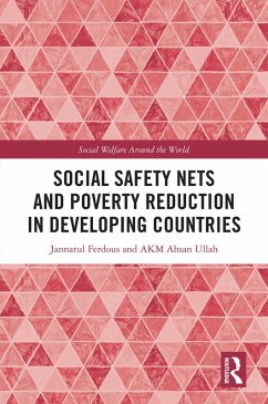 Social Safety Nets and Poverty Reduction in Developing Countries (eBook, ePUB) - Ferdous, Jannatul; Ullah, Akm Ahsan