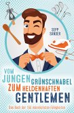 Vom jungen Grünschnabel zum heldenhaften Gentleman (eBook, ePUB)