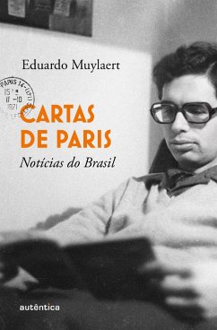 Cartas de Paris, notícias do Brasil (eBook, ePUB) - Muylaert, Eduardo