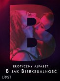 Erotyczny alfabet: B jak Biseksualność – zbiór opowiadań (eBook, ePUB)