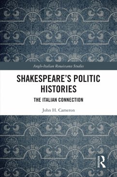 Shakespeare's Politic Histories (eBook, PDF) - Cameron, John H.