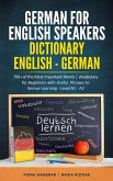 German for English Speakers: Dictionary English - German: 700+ of the Most Important Words   Vocabulary for Beginners with Useful Phrases to Improve Learning - Level A1 - A2 (eBook, ePUB)