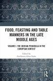 Food, Feasting and Table Manners in the Late Middle Ages (eBook, PDF)