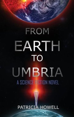 From Earth to Umbria: A Science Fiction Novel - Howell, Patricia
