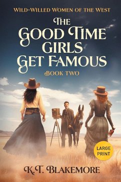 The Good Time Girls Get Famous - Blakemore, K. T.