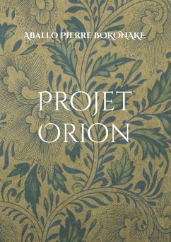 Projet Orion (eBook, ePUB) - Bokonake, Aballo Pierre