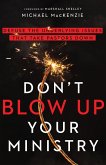 Don't Blow Up Your Ministry (eBook, ePUB)