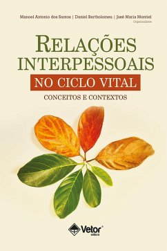 Relações interpessoais no ciclo vital (eBook, ePUB) - Santos, Manoel Antonio dos; Bartholomeu, Daniel; Montiel, José Maria