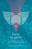 Here in Spirit (eBook, ePUB) Here in Spirit (eBook, ePUB)