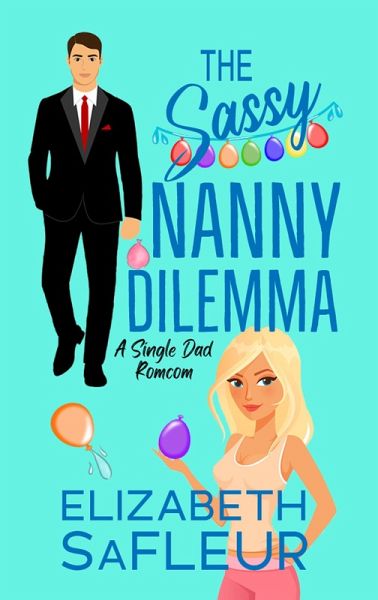 The Sassy Nanny Dilemma (eBook, ePUB) The Sassy Nanny Dilemma (eBook, ePUB)