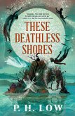 These Deathless Shores (eBook, ePUB) These Deathless Shores (eBook, ePUB)