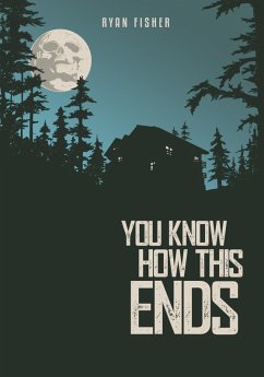 You Know How This Ends (eBook, ePUB) - Fisher, Ryan