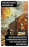 Die beliebtesten Liebesgeschichten von Wilhelmine Heimburg (eBook, ePUB)