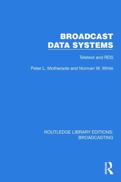 Broadcast Data Systems (eBook, ePUB) - Mothersole, Peter L.; White, Norman W.