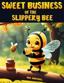 Sweet Business of the Slippery Bee (eBook, ePUB)
