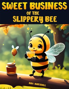 Sweet Business of the Slippery Bee (eBook, ePUB) - Marshall, Max