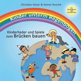 Kinder unterm Regenbogen - Neue Kinderlieder zum Brücken bauen (eBook, PDF)