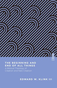 The Beginning and End of All Things (eBook, ePUB) - Klink, Edward W.