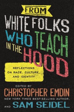 From White Folks Who Teach in the Hood (eBook, ePUB) - Emdin, Christopher; Seidel, Sam