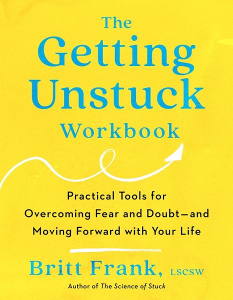 The Getting Unstuck Workbook (eBook, ePUB) The Getting Unstuck Workbook (eBook, ePUB)