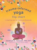 Trauma-Informed Yoga Flip Chart: A Teaching Tool for Healing Professionals (eBook, ePUB)