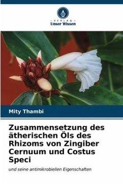 Zusammensetzung des ätherischen Öls des Rhizoms von Zingiber Cernuum und Costus Speci - Thambi, Mity