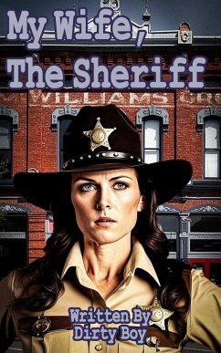 My Wife, The Sheriff (Women In Uniform, #3) (eBook, ePUB) - Boy, Dirty