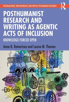 Posthumanist Research and Writing as Agentic Acts of Inclusion (eBook, PDF) - Reinertsen, Anne B.; Thomas, Louise M.