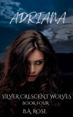 Adriana-Silver Crescent Wolves (eBook, ePUB) Adriana-Silver Crescent Wolves (eBook, ePUB)