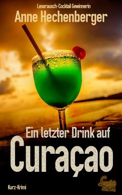 Ein letzter Drink auf Curaçao (eBook, ePUB) - Hechenberger, Anne