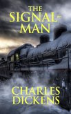 The Signal-Man (eBook, ePUB) The Signal-Man (eBook, ePUB)