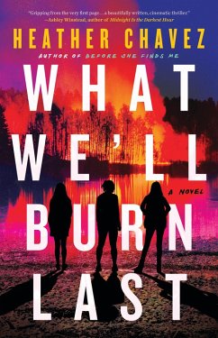 What We'll Burn Last (eBook, ePUB) - Chavez, Heather
