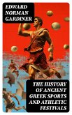 The History of Ancient Greek Sports and Athletic Festivals (eBook, ePUB)