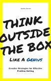 Think Outside the Box like a Genius: Creative Strategies for Effective Problem Solving (eBook, ePUB)