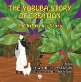 The Yoruba Story of Creation A children's Story (eBook, ePUB)