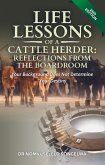 Life Lessons of a Cattle Herder - Reflections From the Boardroom (eBook, ePUB) Life Lessons of a Cattle Herder - Reflections From the Boardroom (eBook, ePUB)